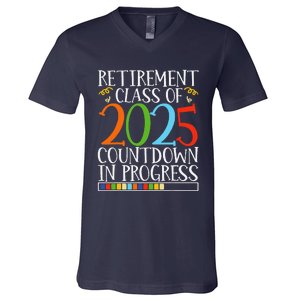 Retirement Class Of 2025 Countdown In Progress Fun Retire V-Neck T-Shirt