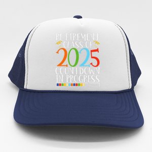 Retirement Class Of 2025 Countdown In Progress Fun Retire Trucker Hat