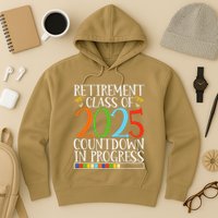 Retirement Class Of 2025 Countdown In Progress Fun Retire Hoodie