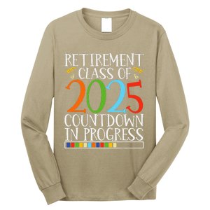 Retirement Class Of 2025 Countdown In Progress Fun Retire Long Sleeve Shirt