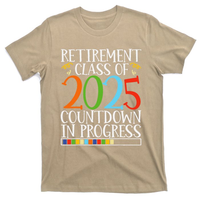 Retirement Class Of 2025 Countdown In Progress Fun Retire T-Shirt