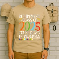 Retirement Class Of 2025 Countdown In Progress Fun Retire T-Shirt