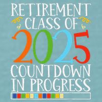 Retirement Class Of 2025 Countdown In Progress Fun Retire Sueded Cloud Jersey T-Shirt