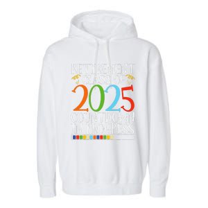 Retirement Class Of 2025 Countdown In Progress Fun Retire Garment-Dyed Fleece Hoodie