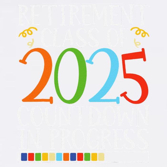 Retirement Class Of 2025 Countdown In Progress Fun Retire Garment-Dyed Sweatshirt