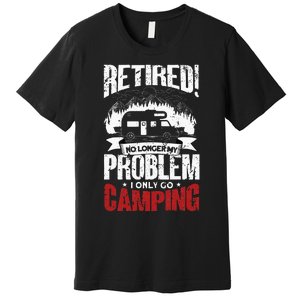 Retired Camping Outfit Camper Retirement Funny Camping Premium T-Shirt