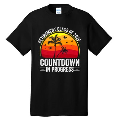 Retirement Class Of 2026 Countdown In Progress Teacher Tall T-Shirt