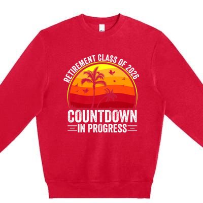 Retirement Class Of 2026 Countdown In Progress Teacher Premium Crewneck Sweatshirt