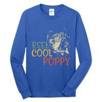 Reel Cool Poppy Vintage Fishing FatherS Day Gift Tall Long Sleeve T-Shirt