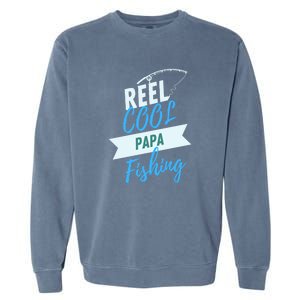 Reel Cool Papa Fishing Father's Day Gift Garment-Dyed Sweatshirt