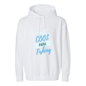 Reel Cool Papa Fishing Father's Day Gift Garment-Dyed Fleece Hoodie