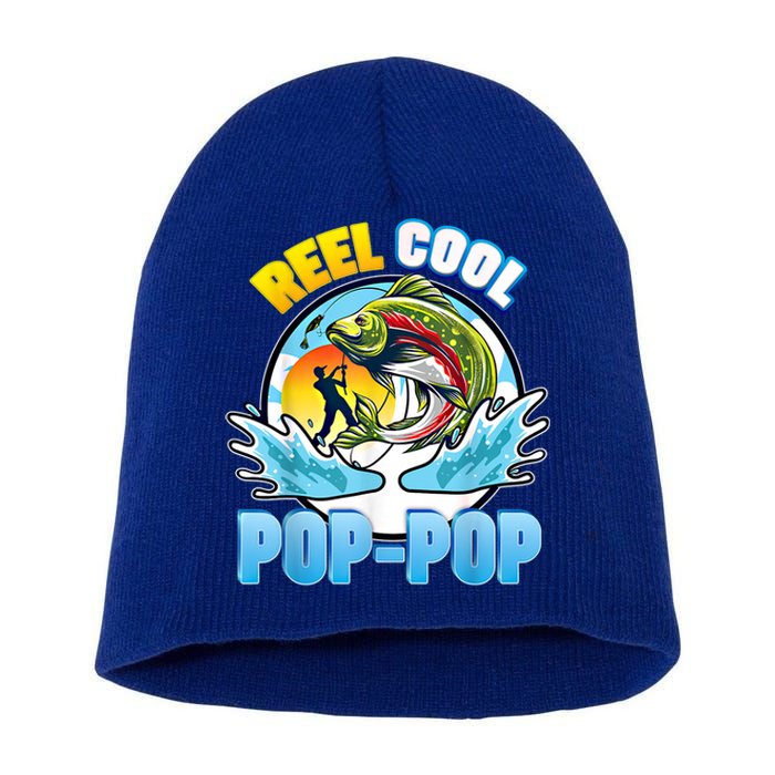 Reel Cool Pop Pop Fishing Dad Father Day Gift Papa Daddy Gift Short Acrylic Beanie