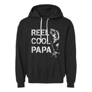 Reel Cool Papa Fishing Dad Gifts Fathers Day Fisherman Fish Garment-Dyed Fleece Hoodie