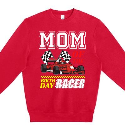 Race Car Party Mom Of The Birthday Racer Racing Theme Family Premium Crewneck Sweatshirt