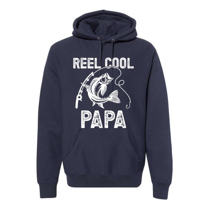 Reel Cool Papa Fishing For Fisherman FatherS Day Premium Hoodie