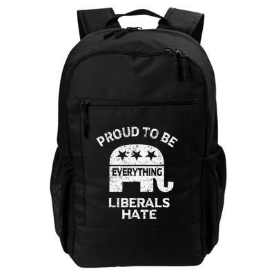 Republican Conservative Proud To Be Everything Liberals Hate Backpack