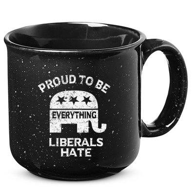 Republican Conservative Proud To Be Everything Liberals Hate 15oz Campfire Ceramic Mug