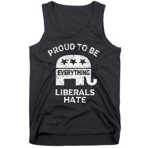 Republican Conservative Proud To Be Everything Liberals Hate Tank Top