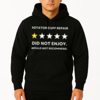Rotator Cuff Repair Would Not Recommend Get Well Recovery Hoodie