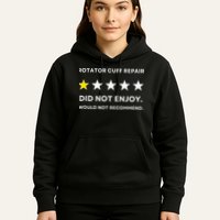 Rotator Cuff Repair Would Not Recommend Get Well Recovery Hoodie
