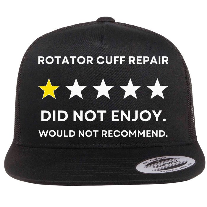 Rotator Cuff Repair Would Not Recommend Get Well Recovery Flat Bill Trucker Hat