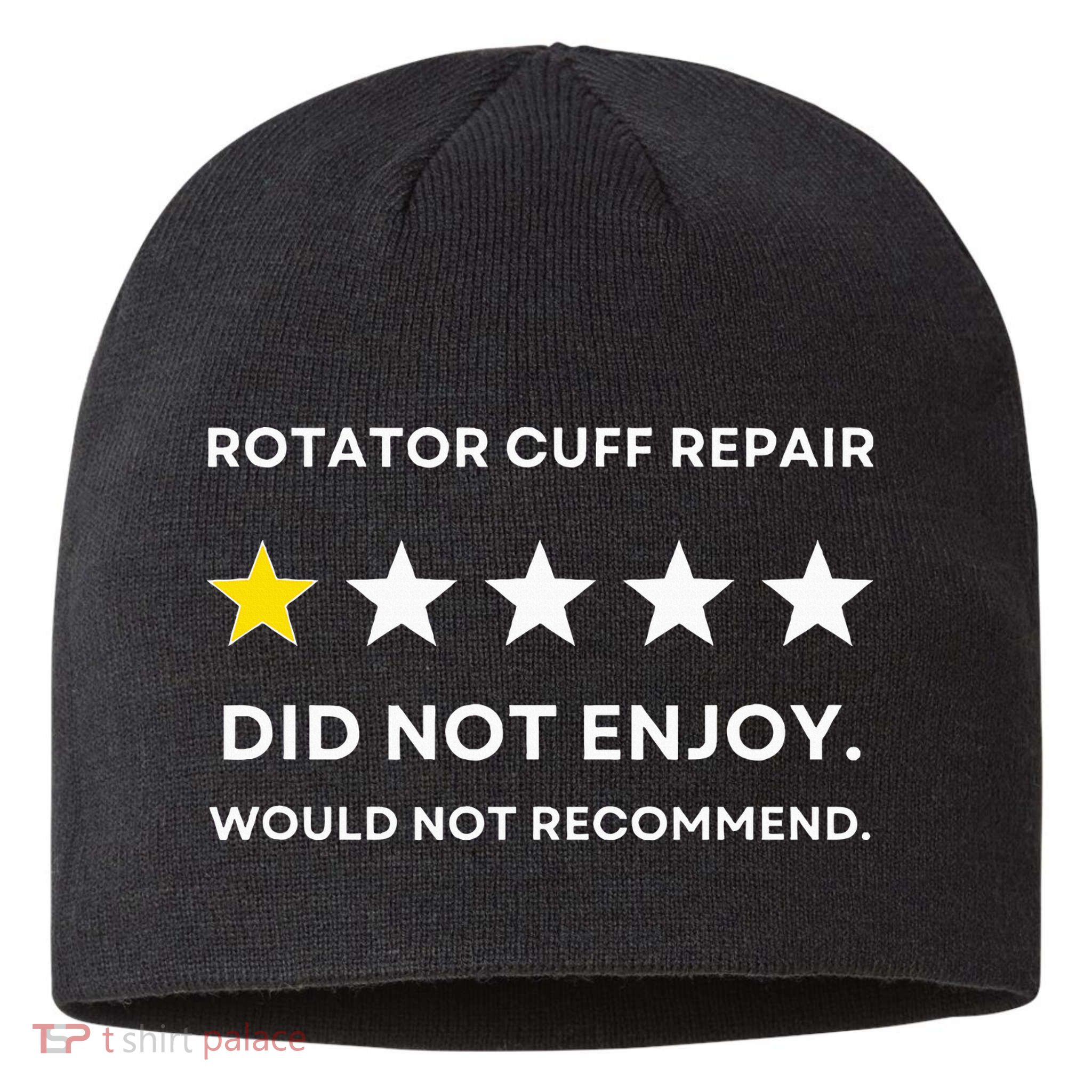 Rotator Cuff Repair Would Not Recommend Get Well Recovery Sustainable Beanie