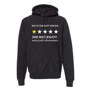 Rotator Cuff Repair Would Not Recommend Get Well Recovery Premium Hoodie