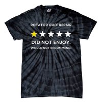 Rotator Cuff Repair Would Not Recommend Get Well Recovery Tie-Dye T-Shirt