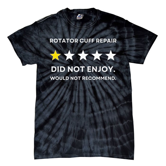 Rotator Cuff Repair Would Not Recommend Get Well Recovery Tie-Dye T-Shirt