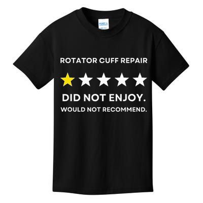 Rotator Cuff Repair Would Not Recommend Get Well Recovery Kids T-Shirt