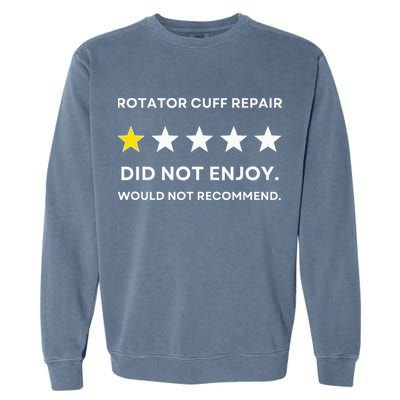 Rotator Cuff Repair Would Not Recommend Get Well Recovery Garment-Dyed Sweatshirt