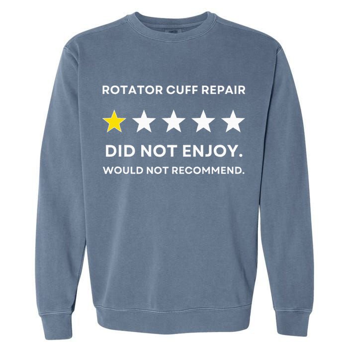 Rotator Cuff Repair Would Not Recommend Get Well Recovery Garment-Dyed Sweatshirt