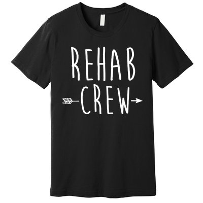 Rehab Crew Premium T-Shirt