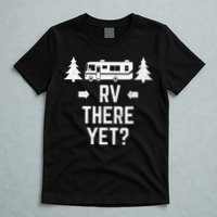 retro Camping RV There Yet Class A Motorhome T-Shirt