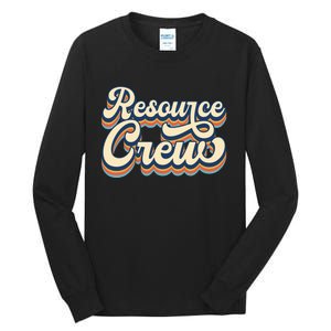 Resource Crew Retro Resource Teacher School Teacher Tall Long Sleeve T-Shirt