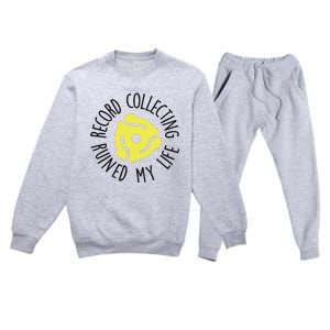 Record Collecting Ruined My Life Music Dj Vinyl Lover Premium Crewneck Sweatsuit Set