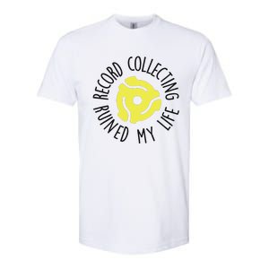 Record Collecting Ruined My Life Music Dj Vinyl Lover Softstyle CVC T-Shirt