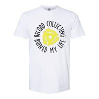 Record Collecting Ruined My Life Music Dj Vinyl Lover Softstyle CVC T-Shirt