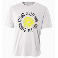 Record Collecting Ruined My Life Music Dj Vinyl Lover Cooling Performance Crew T-Shirt