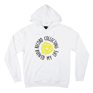 Record Collecting Ruined My Life Music Dj Vinyl Lover Hoodie