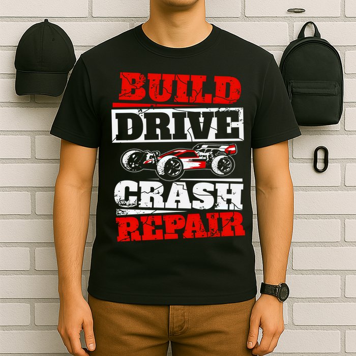 Rc Car Racing Build Drive Crash Repair Remote Control Buggy Gift T-Shirt