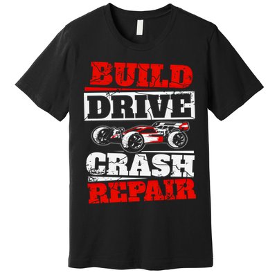 Rc Car Racing Build Drive Crash Repair Remote Control Buggy Gift Premium T-Shirt