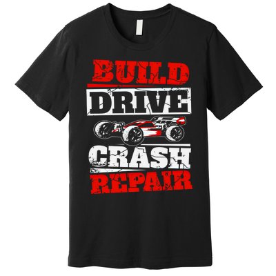 Rc Car Racing Build Drive Crash Repair Remote Control Buggy Gift Premium T-Shirt