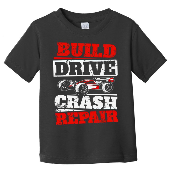 Rc Car Racing Build Drive Crash Repair Remote Control Buggy Gift Toddler T-Shirt