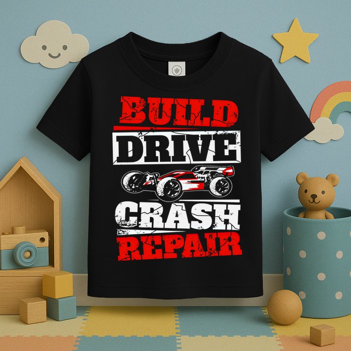 Rc Car Racing Build Drive Crash Repair Remote Control Buggy Gift Toddler T-Shirt