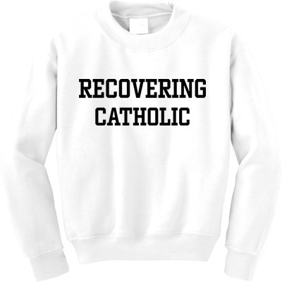 Recovering Catholic Kids Sweatshirt