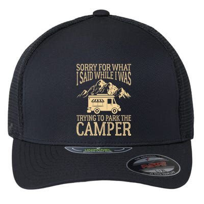 RV Camping Retro I Said While I Was Trying To Park The Camper Flexfit Unipanel Trucker Cap