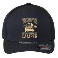 RV Camping Retro I Said While I Was Trying To Park The Camper Flexfit Unipanel Trucker Cap