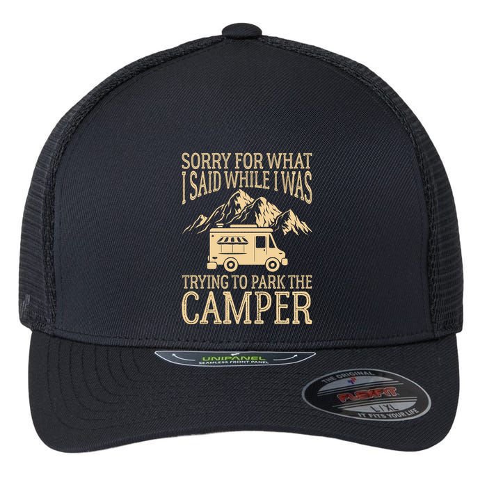 RV Camping Retro I Said While I Was Trying To Park The Camper Flexfit Unipanel Trucker Cap