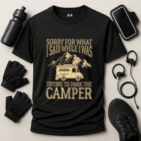 RV Camping Retro I Said While I Was Trying To Park The Camper Performance Shirt